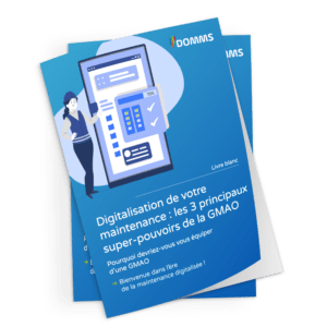 Digitalisation de votre maintenance : les 3 principaux super-pouvoirs de la GMAO