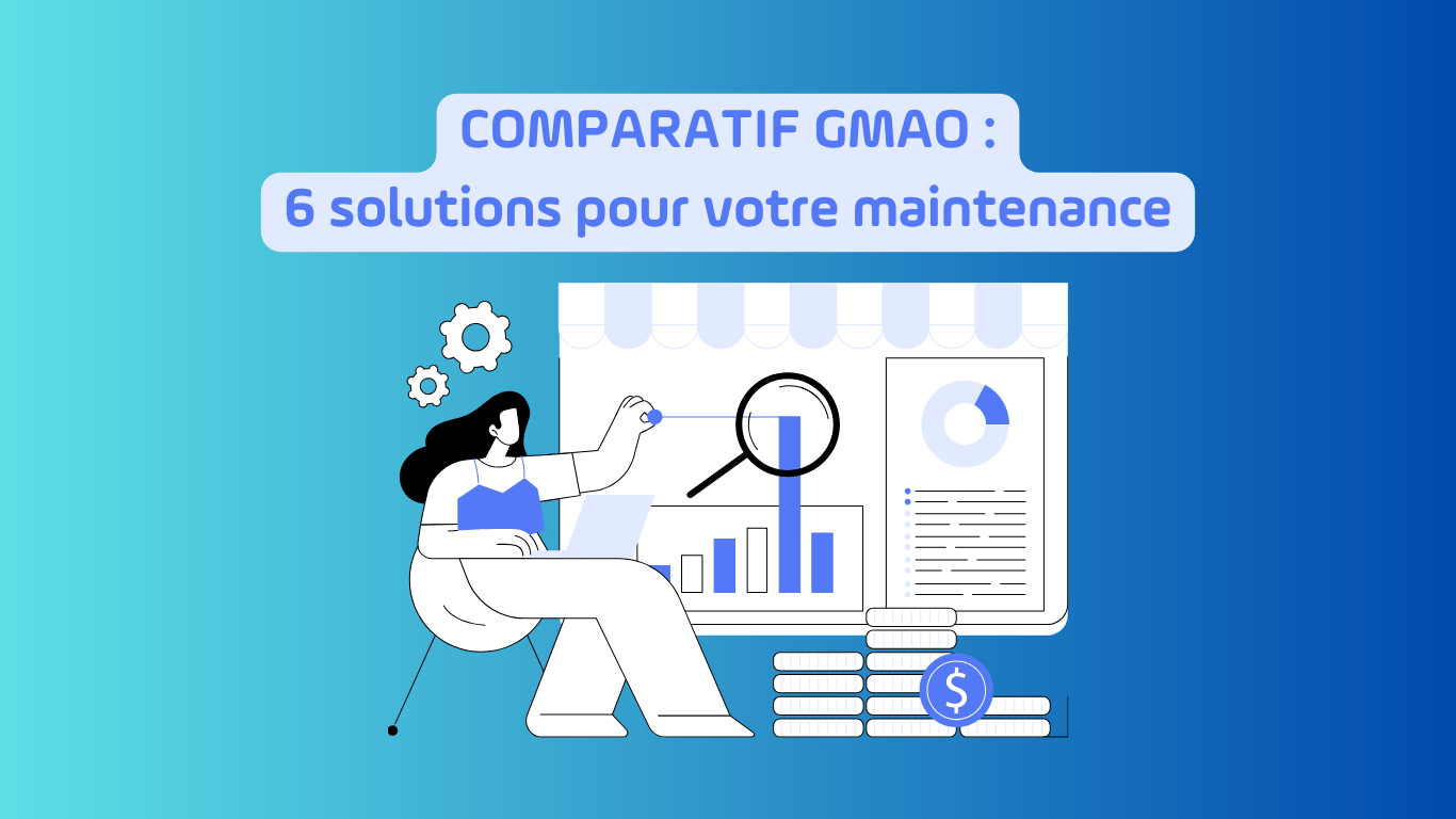 Comparatif GMAO 2026 : Quel logiciel GMAO choisir ?